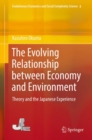 Image for The evolving relationship between economy and environment: theory and the Japanese experience