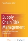 Image for Supply Chain Risk Management : Advanced Tools, Models, and Developments