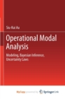 Image for Operational Modal Analysis : Modeling, Bayesian Inference, Uncertainty Laws