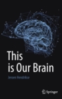 Image for This is Our Brain