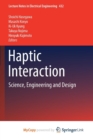 Image for Haptic Interaction : Science, Engineering and Design