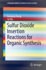 Image for Sulfur dioxide insertion reactions for organic synthesis