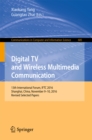 Image for Digital TV and Wireless Multimedia Communication: 13th International Forum, IFTC 2016, Shanghai, China, November 9-10, 2016, Revised selected papers