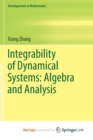 Image for Integrability of Dynamical Systems: Algebra and Analysis