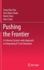 Image for Pushing the frontier  : a cohesive system-wide approach to integrating ICT into education