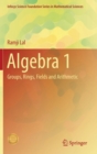 Image for Algebra 1  : groups, rings, fields and arithmetic
