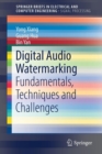 Image for Digital Audio Watermarking : Fundamentals, Techniques and Challenges