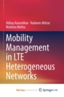 Image for Mobility Management in LTE Heterogeneous Networks