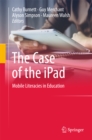 Image for Case of the iPad: Mobile Literacies in Education