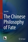 Image for The Chinese Philosophy of Fate