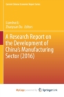 Image for A Research Report on the Development of China&#39;s Manufacturing Sector (2016)