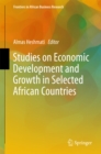Image for Studies on Economic Development and Growth in Selected African Countries