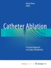 Image for Catheter Ablation : A Current Approach on Cardiac Arrhythmias