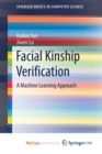 Image for Facial Kinship Verification : A Machine Learning Approach