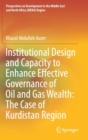 Image for Institutional Design and Capacity to Enhance Effective Governance of Oil and Gas Wealth: The Case of Kurdistan Region