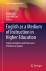 Image for English as a medium of instruction in higher education: implementations and classroom practices in Taiwan