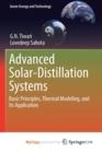 Image for Advanced Solar-Distillation Systems : Basic Principles, Thermal Modeling, and Its Application