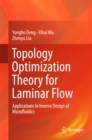 Image for Topology Optimization Theory for Laminar Flow: Applications in Inverse Design of Microfluidics