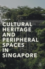 Image for Cultural heritage and peripheral spaces in Singapore