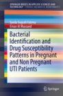Image for Bacterial Identification and Drug Susceptibility Patterns in Pregnant and Non Pregnant UTI Patients.: (SpringerBriefs in Forensic and Medical Bioinformatics)