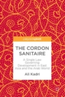 Image for The Cordon Sanitaire: A Single Law Governing Development in East Asia and the Arab World