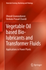Image for Vegetable Oil based Bio-lubricants and Transformer Fluids: Applications in Power Plants