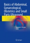 Image for Basics of Abdominal, Gynaecological, Obstetrics and Small Parts Ultrasound