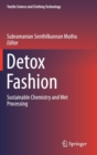 Image for Detox fashion  : sustainable chemistry and wet processing