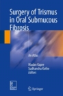 Image for Surgery of Trismus in Oral Submucous Fibrosis: An Atlas