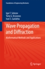 Image for Wave Propagation and Diffraction: Mathematical Methods and Applications