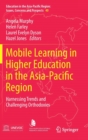 Image for Mobile learning in higher education in the Asia-Pacific region  : harnessing trends and challenging orthodoxies