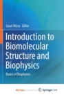 Image for Introduction to Biomolecular Structure and Biophysics : Basics of Biophysics