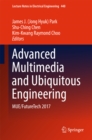 Image for Advanced multimedia and ubiquitous engineering: MUE/FutureTech 2017 : Volume 448