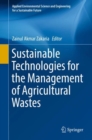 Image for Sustainable Technologies for the Management of Agricultural Wastes
