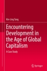 Image for Encountering development in the age of global capitalism  : a case study