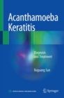 Image for Acanthamoeba Keratitis : Diagnosis and Treatment