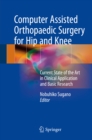 Image for Computer assisted orthopaedic surgery for hip and knee: current state of the art in clinical application and basic research