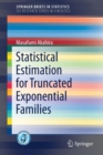 Image for Statistical estimation for truncated exponential families