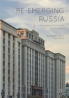 Image for Re-emerging Russia: Structures, Institutions and Processes