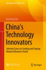 Image for China&#39;s technology innovators  : selected cases on creating and staying ahead of business trends