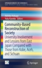 Image for Community-based reconstruction of society  : university involvement and lessons from East Japan compared with those from Kobe, Aceh, and Sichuan