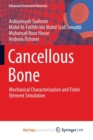 Image for Cancellous Bone : Mechanical Characterization and Finite Element Simulation