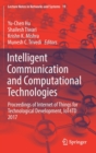 Image for Intelligent Communication and Computational Technologies : Proceedings of Internet of Things for Technological Development, IoT4TD 2017
