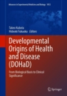 Image for Developmental Origins of Health and Disease (DOHaD) : From Biological Basis to Clinical Significance