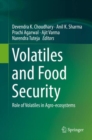 Image for Volatiles and Food Security : Role of Volatiles in Agro-ecosystems