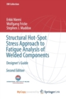 Image for Structural Hot-Spot Stress Approach to Fatigue Analysis of Welded Components : Designer&#39;s Guide