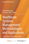 Image for Healthcare Systems Management: Methodologies and Applications : 21st Century Perspectives of Asia