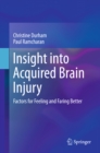 Image for Insight into Acquired Brain Injury: Factors for Feeling and Faring Better