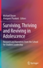 Image for Surviving, Thriving and Reviving in Adolescence : Research and Narratives from the School for Student Leadership