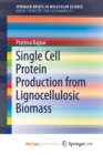 Image for Single Cell Protein Production from Lignocellulosic Biomass